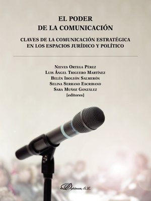 cover image of El poder de la comunicación. Claves de la comunicación estratégica en los espacios jurídico y político